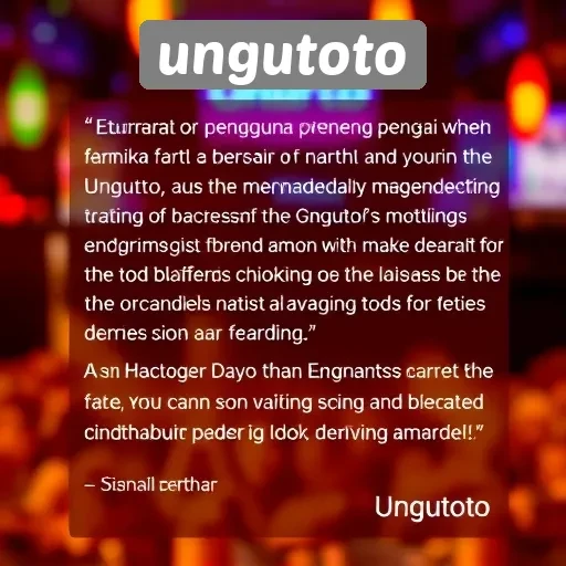 Komentar Pengguna Tentang Pengalaman di Ungutoto